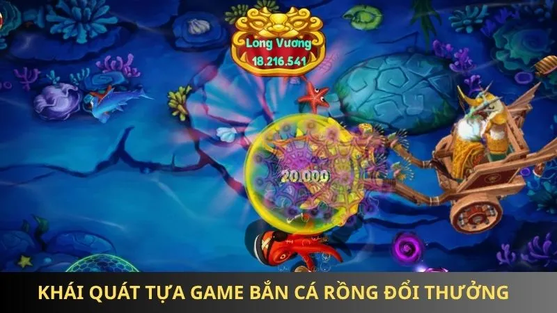 Khái quát tựa game bắn cá rồng đổi thưởng