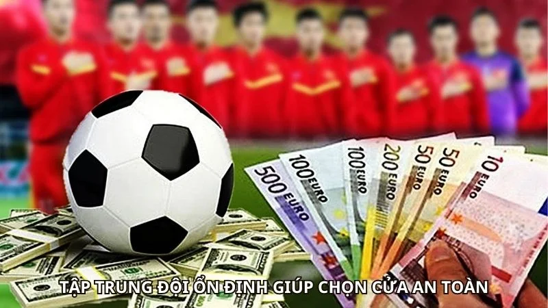 Tập trung đội ổn định giúp chọn cửa an toàn