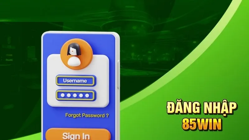 Các bước đăng nhập 85WIN cực nhanh