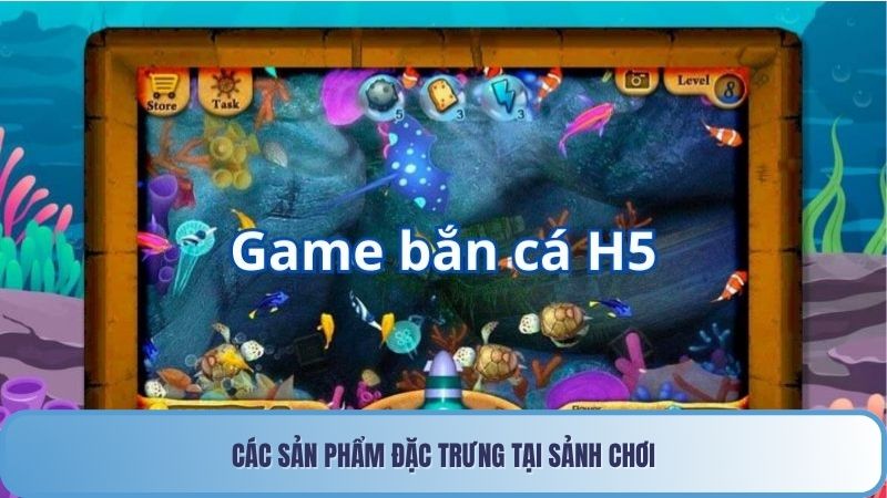 Các sản phẩm đặc trưng tại sảnh chơi