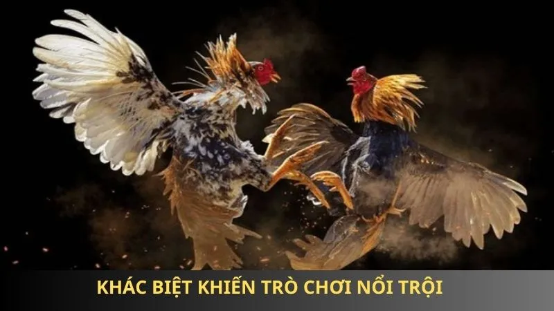 Khác biệt khiến trò chơi nổi trội với các hình thức khác