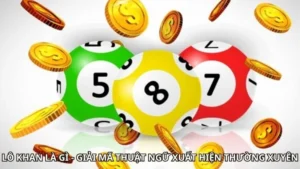 Lô Khan Là Gì? Giải Mã Thuật Ngữ Xuất Hiện Thường Xuyên