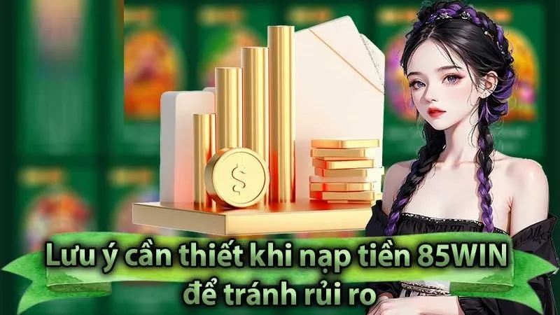 Lưu ý giúp việc nạp tiền diễn ra nhanh chóng hơn