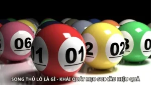 Song Thủ Lô Là Gì? Khái Quát Mẹo Soi Cầu Hiệu Quả