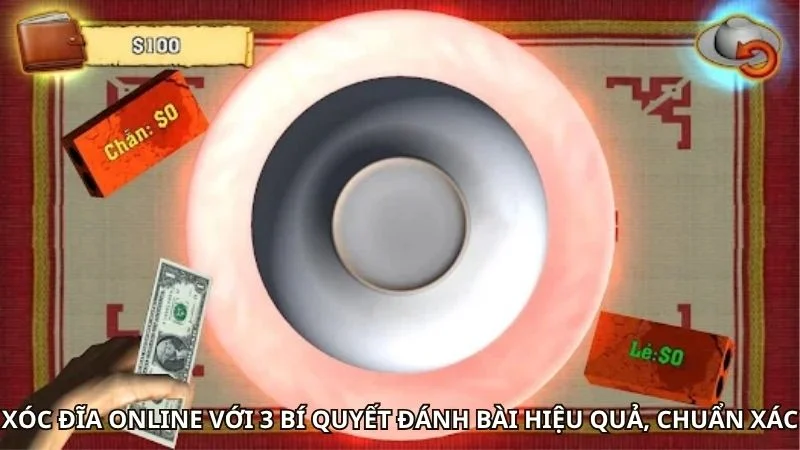 Xóc Đĩa Online Với 3 Bí Quyết Đánh Bài Hiệu Quả, Chuẩn Xác