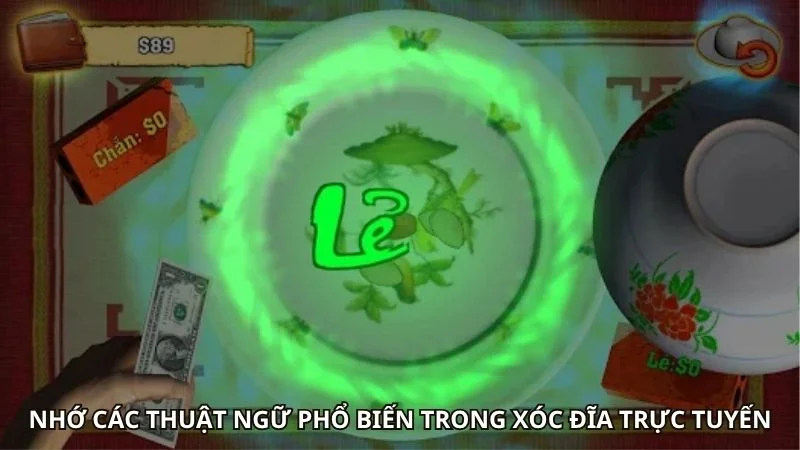 Nhớ các thuật ngữ phổ biến trong xóc đĩa trực tuyến